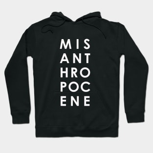 MISANTHROPOCENE Hoodie